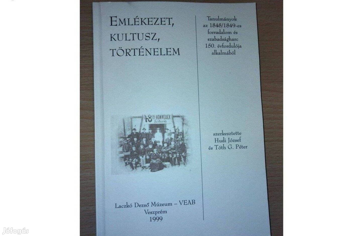 Emlékezet, kultusz, történelem - Tanulmányok az 1848/1849-es forradalo