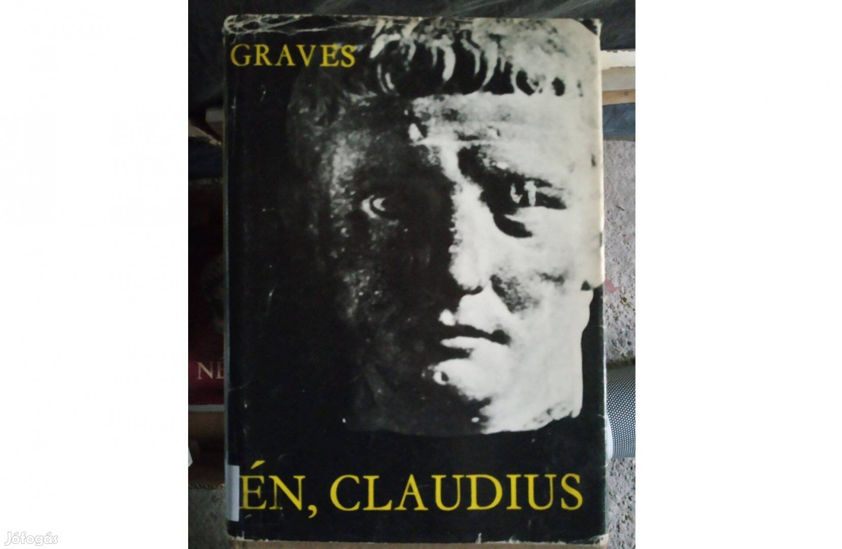 Én, Claudius - Robert Graves könyve. Én Tiberius Claudius Germanicus