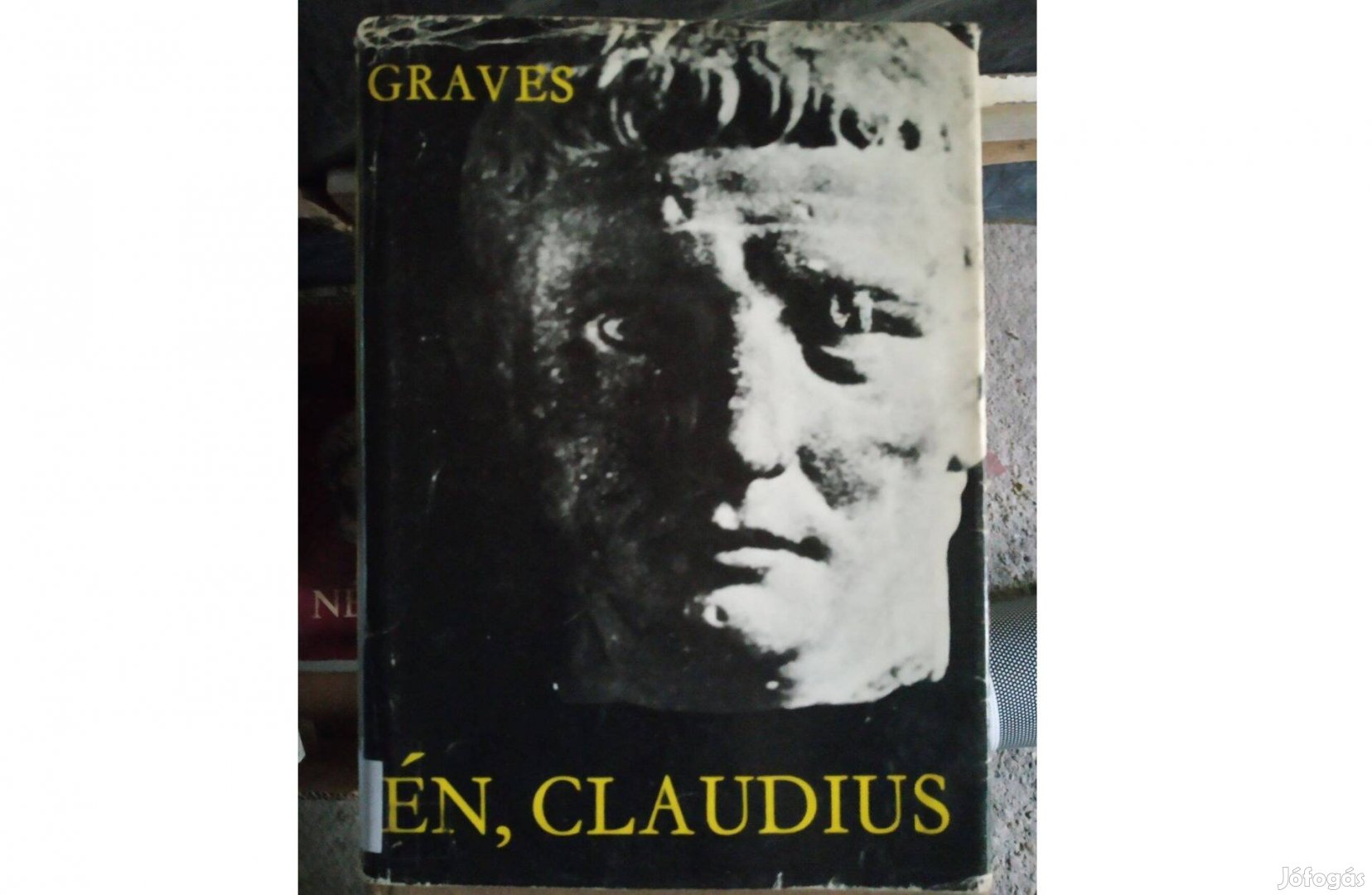 Én, Claudius - Robert Graves könyve. Én Tiberius Claudius Germanicus