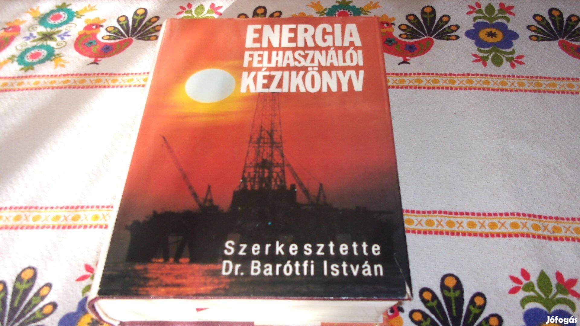Energia felhasználói kézikönyv . Szerkesztette Dr Barotfi István