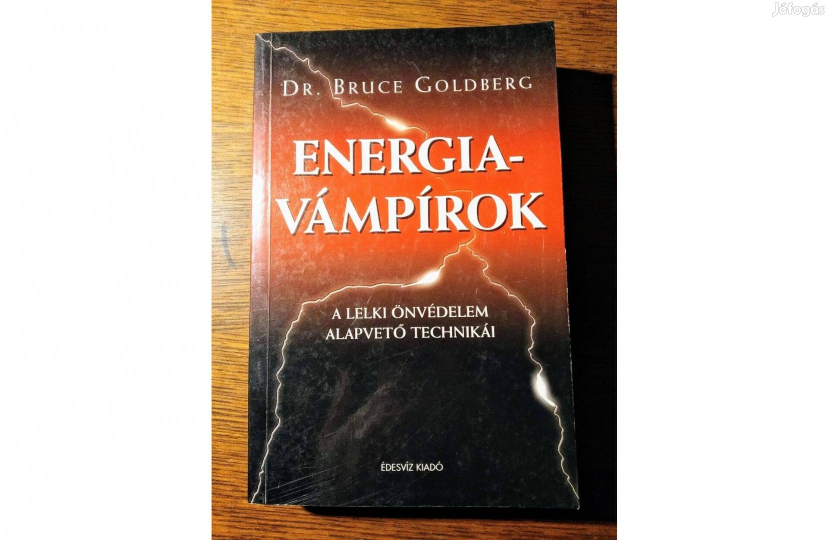 Energiavámpírok - A lelki önvédelem alapvető technikái Bruce Goldberg