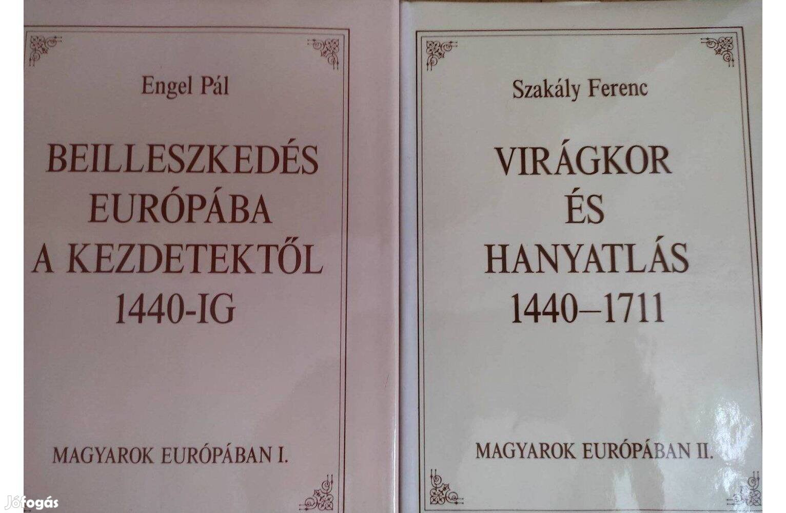 Engel-Szakály-Kosáry: Magyarok Európában I-III