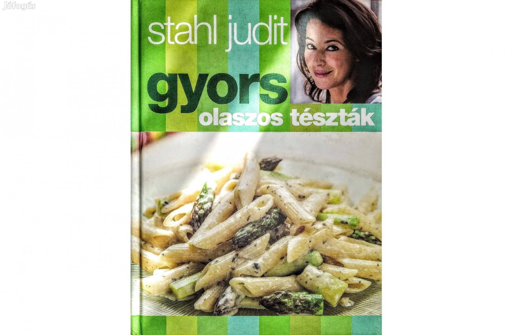 Enni jó! Stahl Judit - Kedvenc receptjeim Gyors olaszos tészták