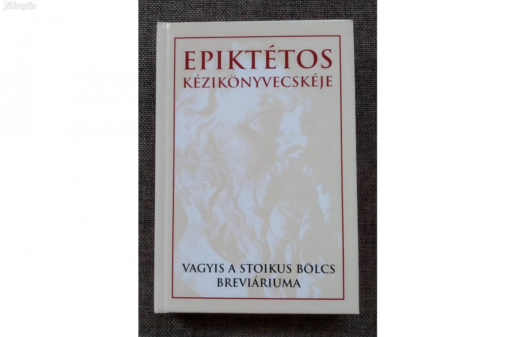 Epiktétos Kézikönyvecskéje vagyis a sztoikus bölcs breviáriuma