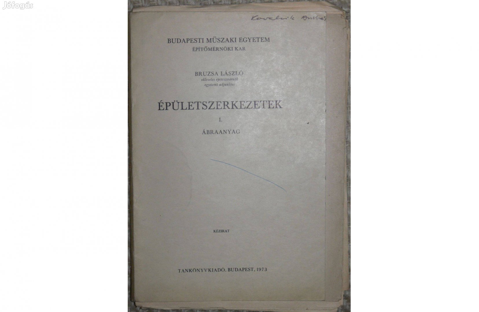 Épületszerkezetek I. Ábraanyag + 1. Pótlás 1973 - Bruzsa László