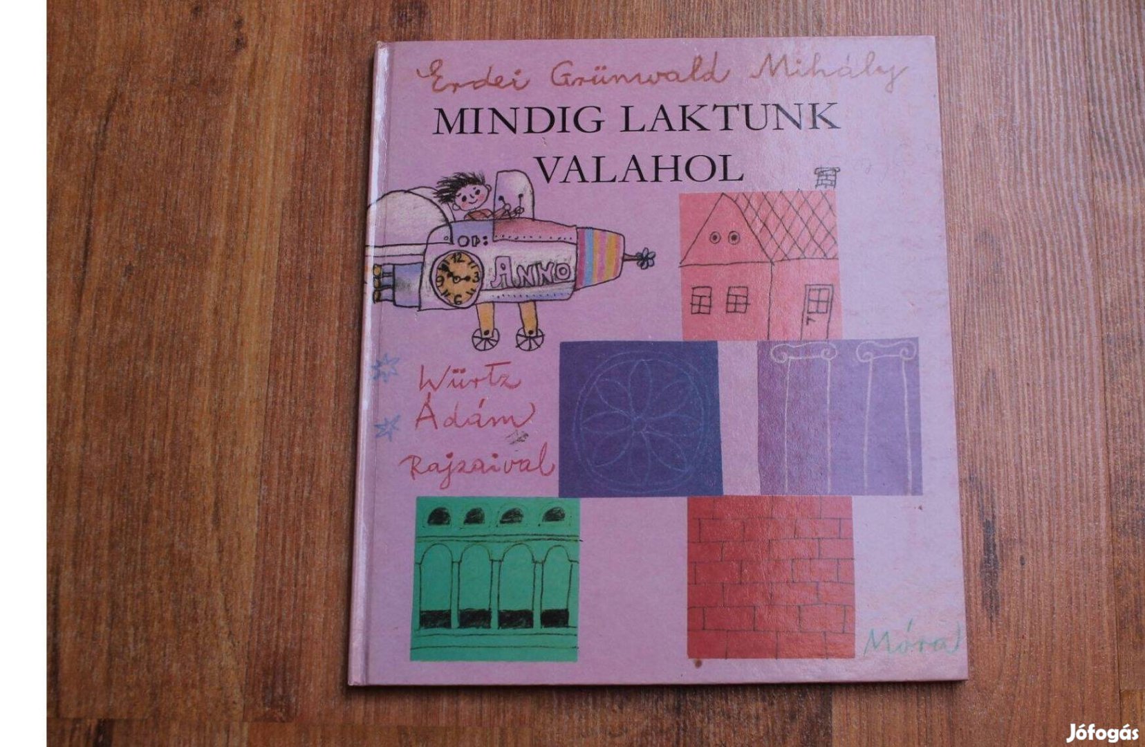 Erdei Grünwald Mihály - Mindig laktunk valahol