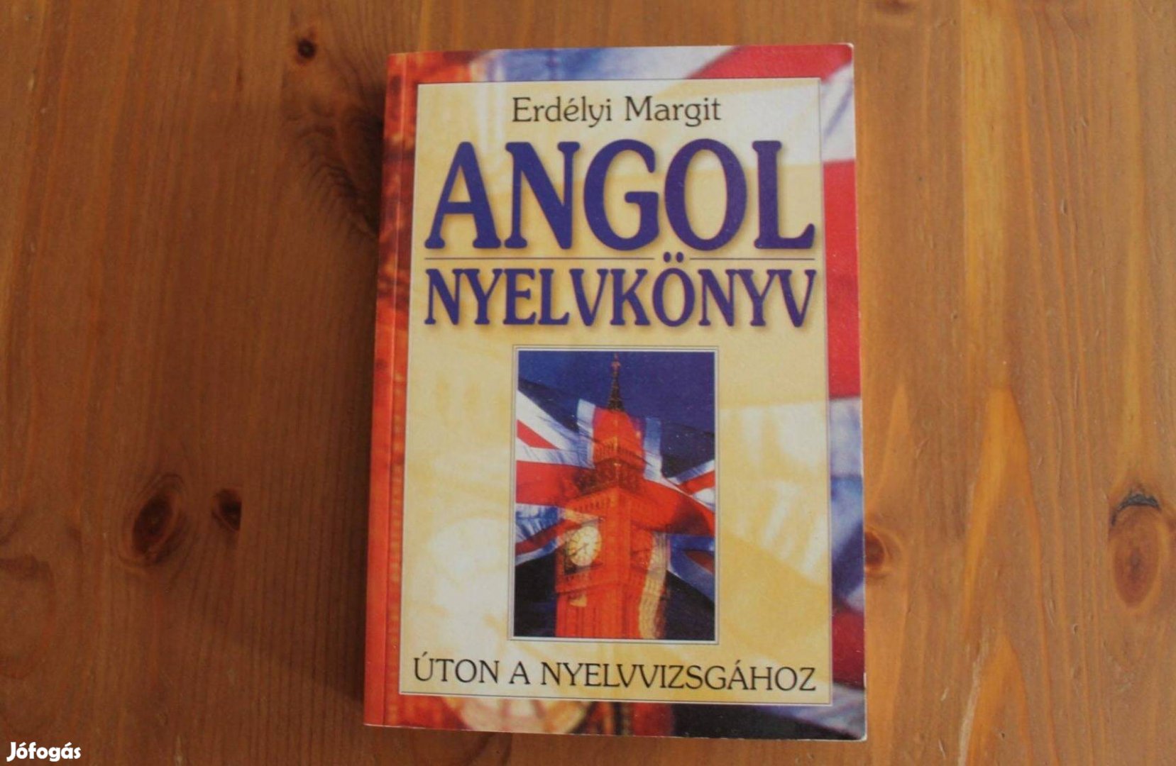 Erdélyi Margit - Angol nyelvkönyv ( Úton a nyelvvizsgához )