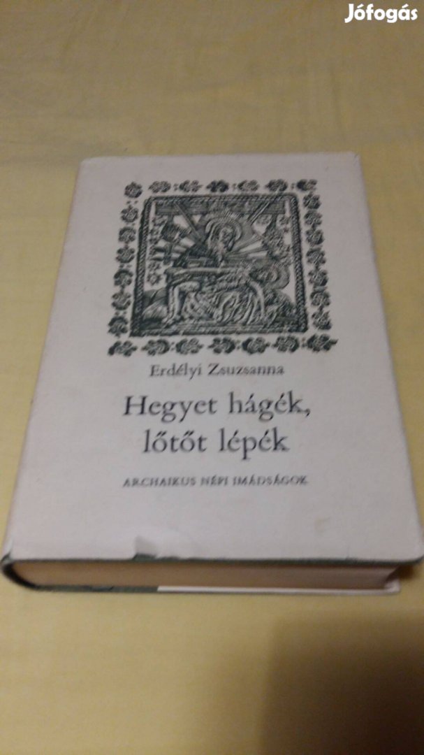 Erdélyi Zsuzsanna Hegyet hágék, lőtőt lépek