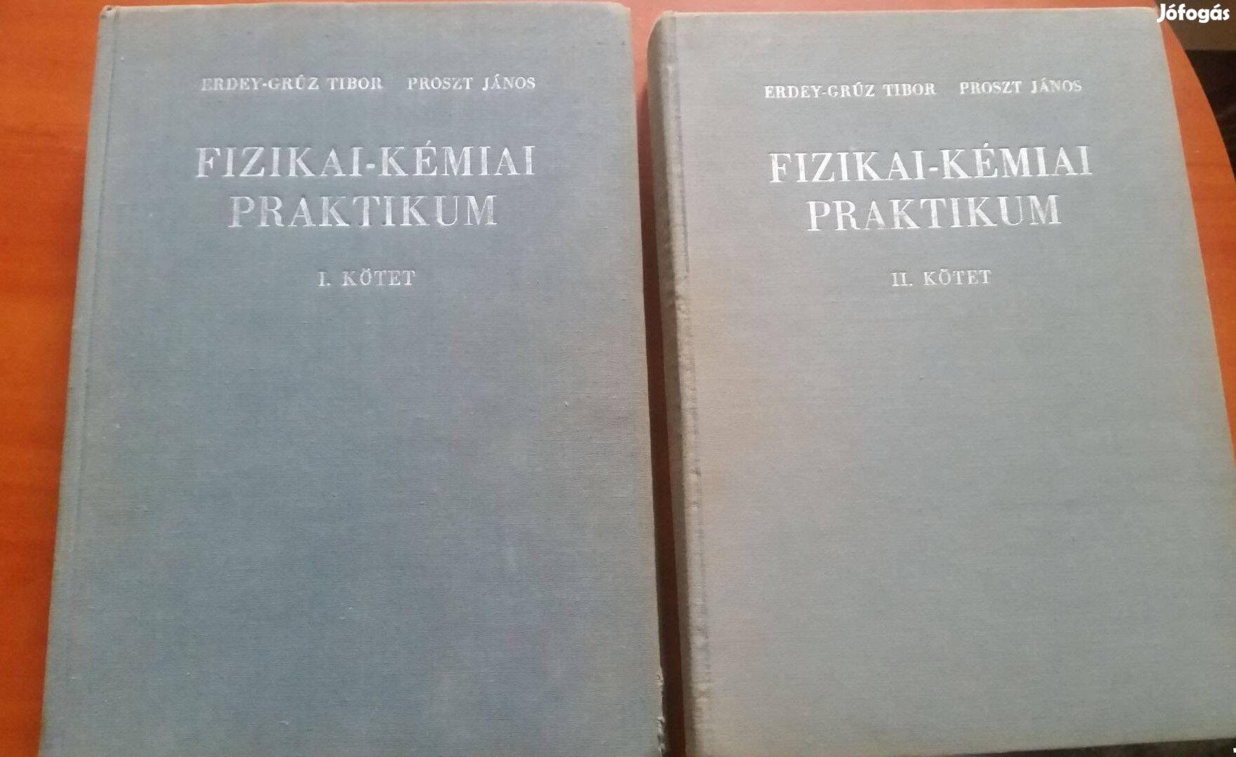 Erdey-Grúz Tibor- Proszt János: Fizikai-kémiai praktikum I-II