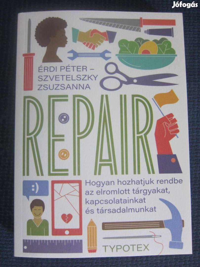 Érdi, Szvetelszky: Repair - Hogyan hozhatjuk rendbe. (Typotex, 2023)