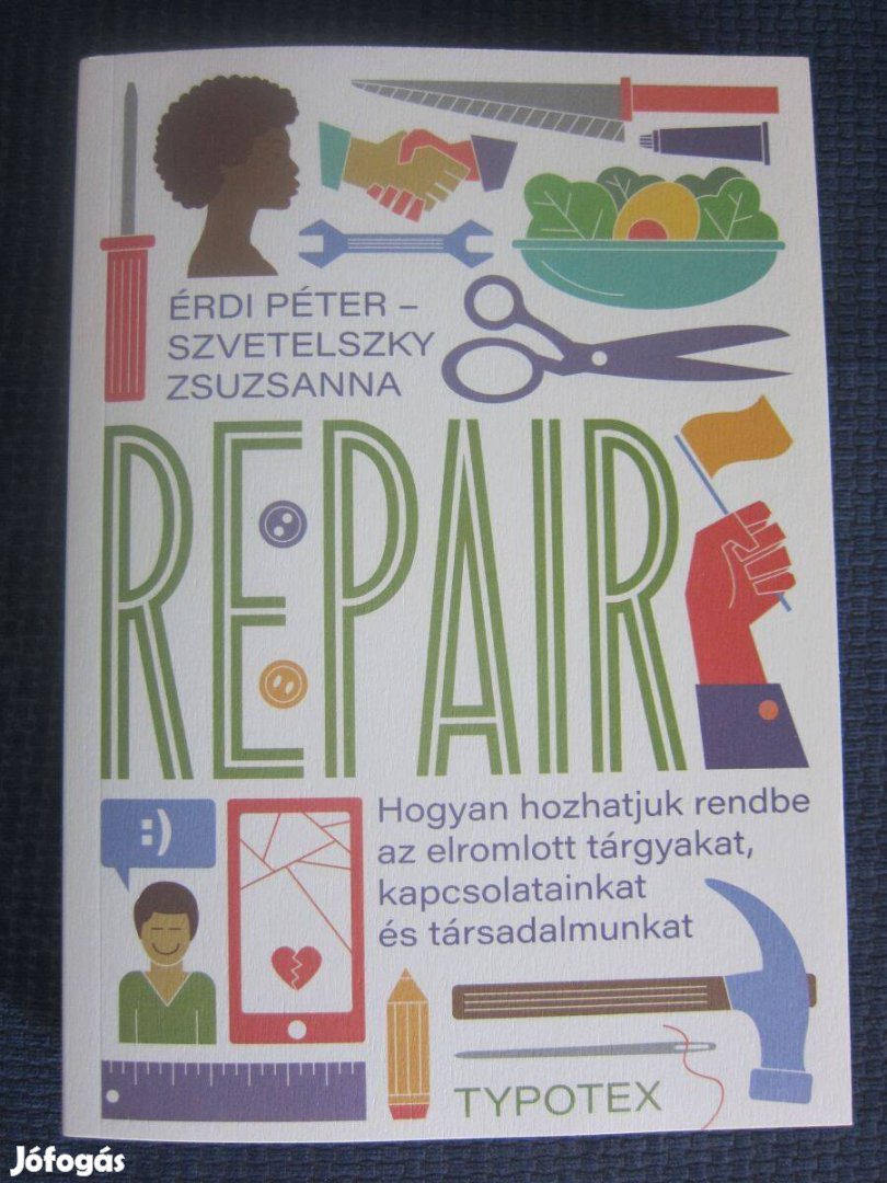 Érdi, Szvetelszky: Repair - Hogyan hozhatjuk rendbe. (Typotex, 2023)