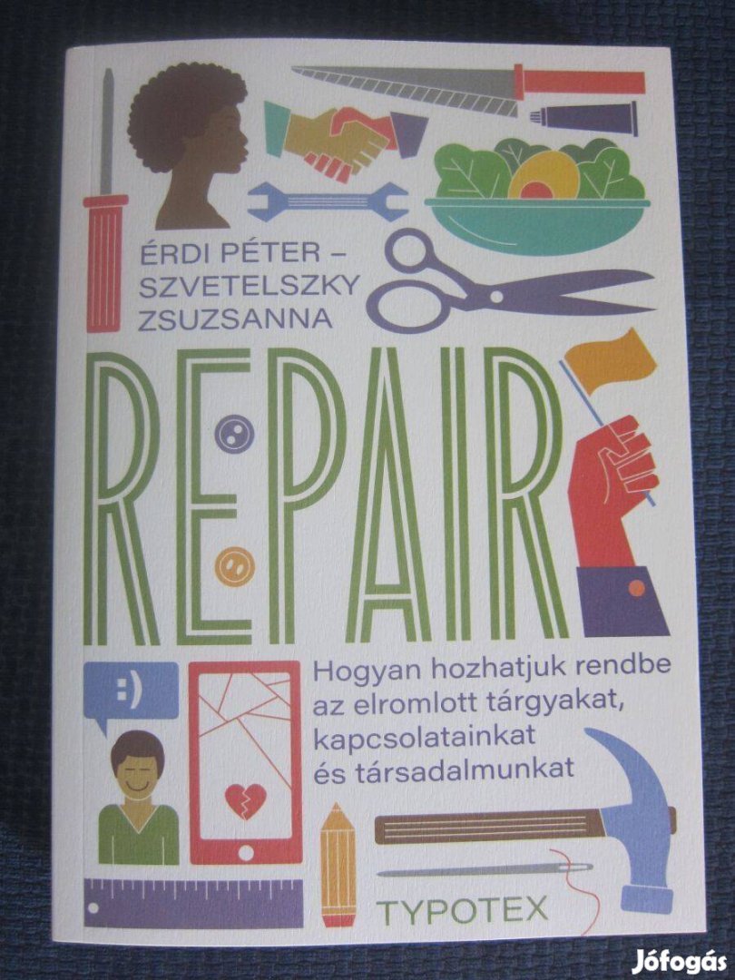 Érdi, Szvetelszky: Repair - Hogyan hozhatjuk rendbe. (Typotex, 2023)