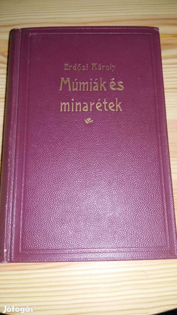 Erdősi Károly Múmiák és minarétek Dedikált kötet, újszerű