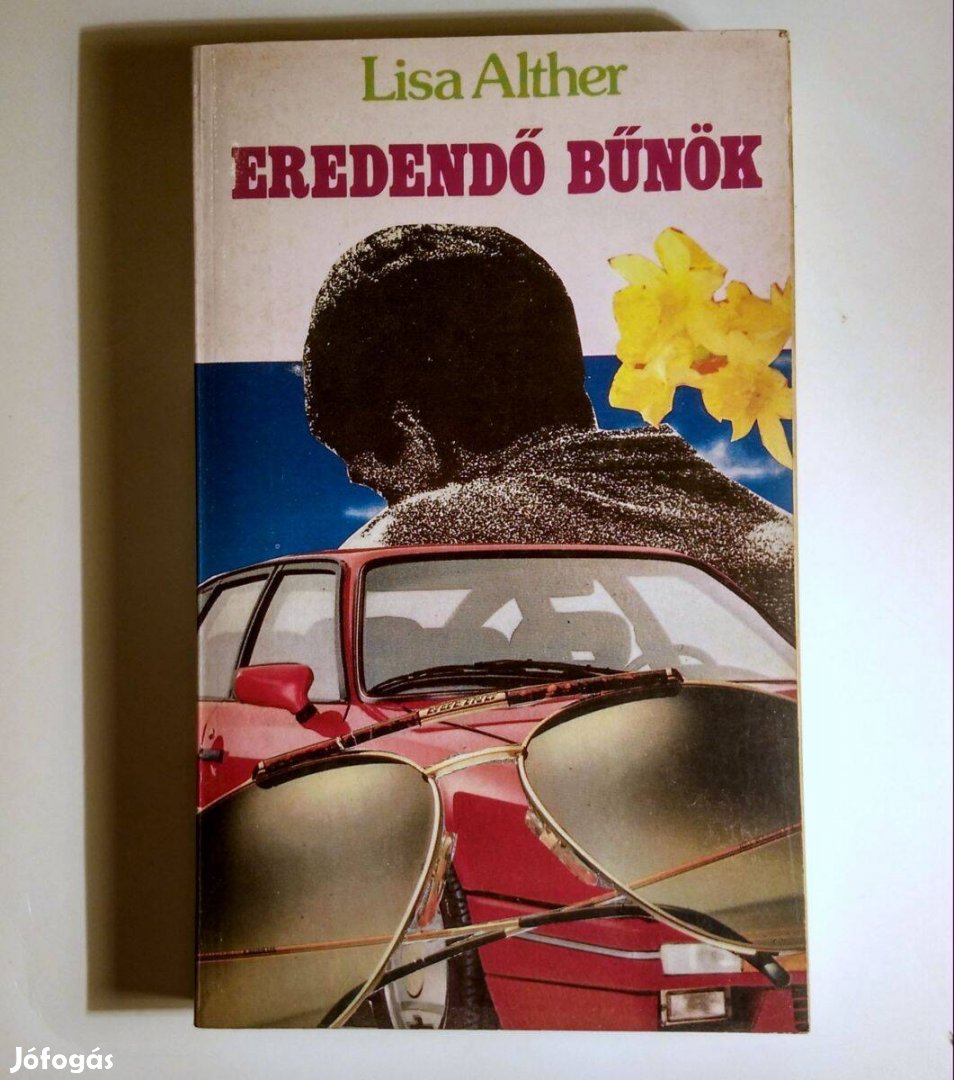 Eredendő Bűnök (Lisa Alther) 1990 (Árkádia) 8kép+tartalom