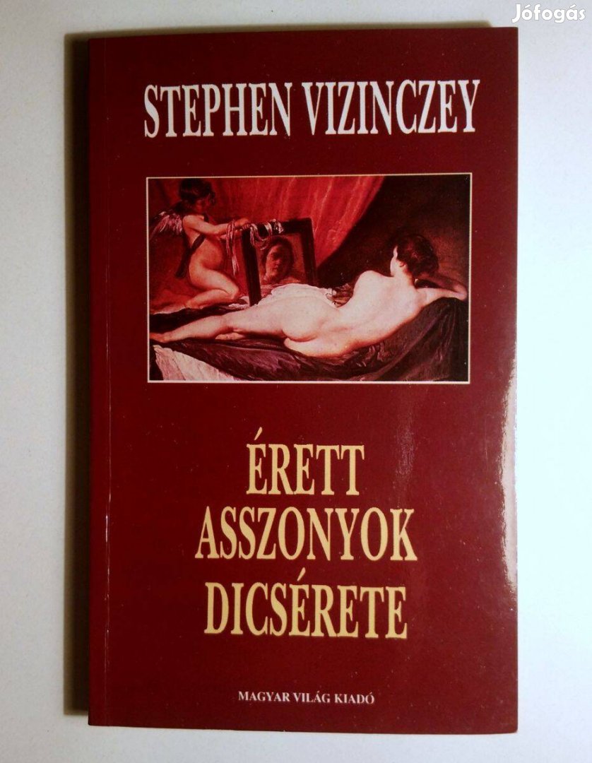 Érett Asszonyok Dicsérete (Stephen Vizinczey) 1990 (8kép+tartalom)