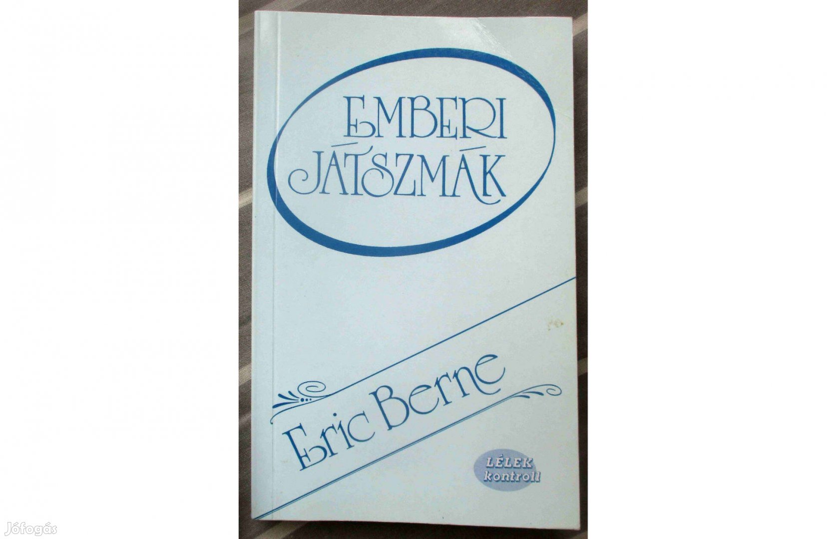 Eric Berne: Emberi játszmák