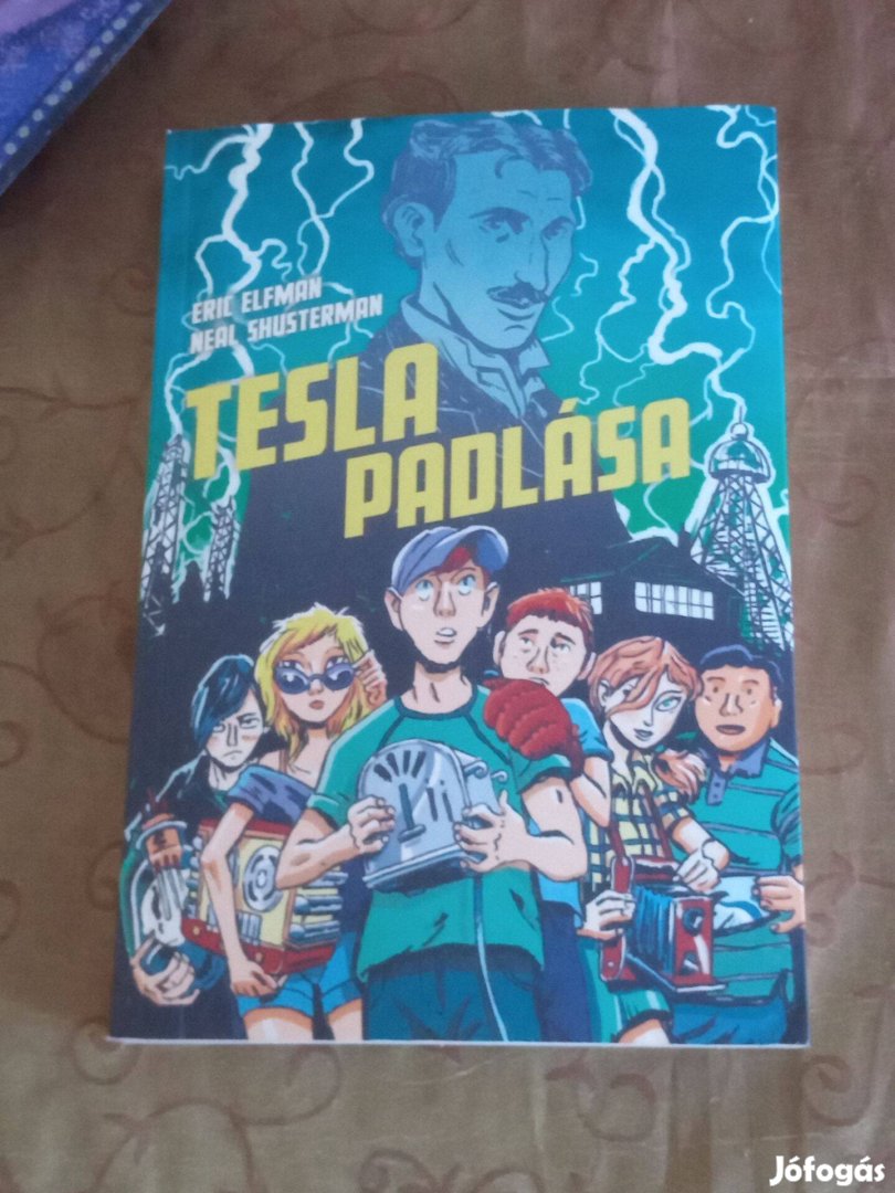 Eric Elfman, Neal Shusterman - Tesla padlása 13000ft óbuda