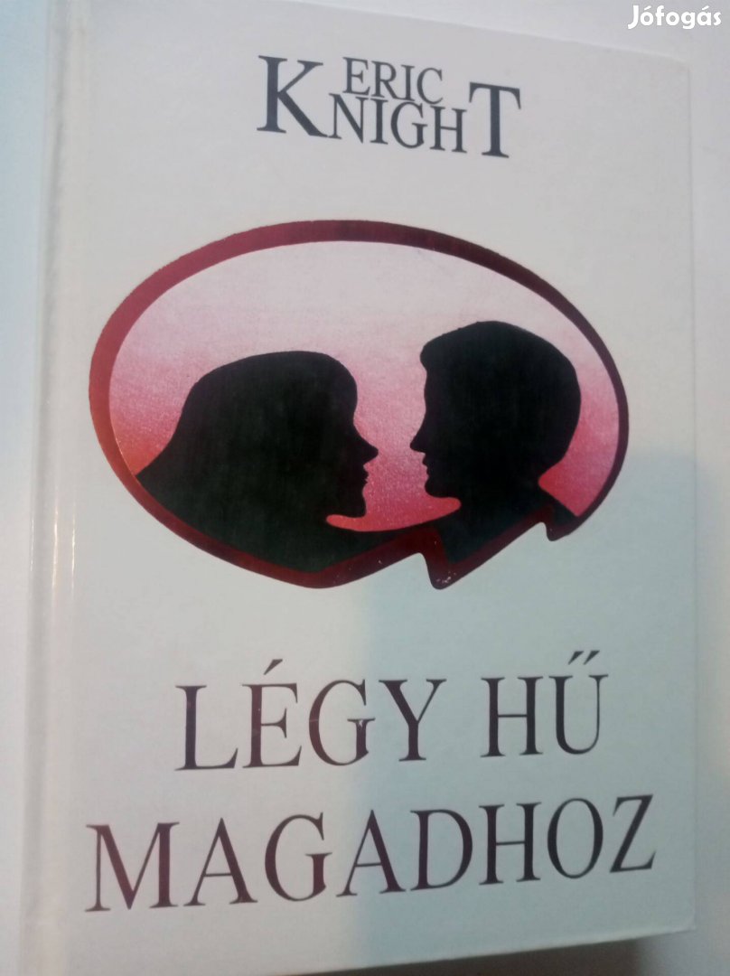 Eric Knight Légy hű magadhoz