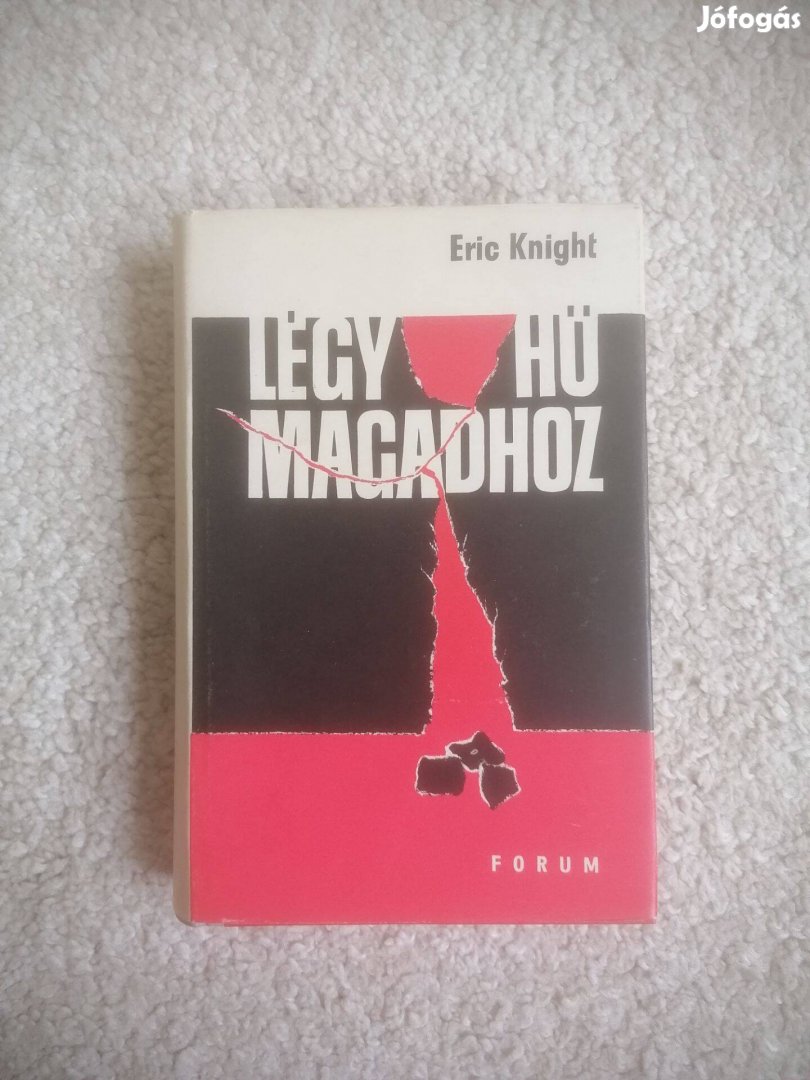 Eric Knight: Légy hű magadhoz