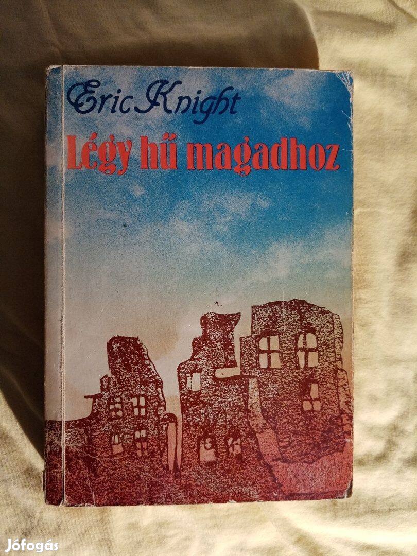 Eric Knight: Légy hű magadhoz