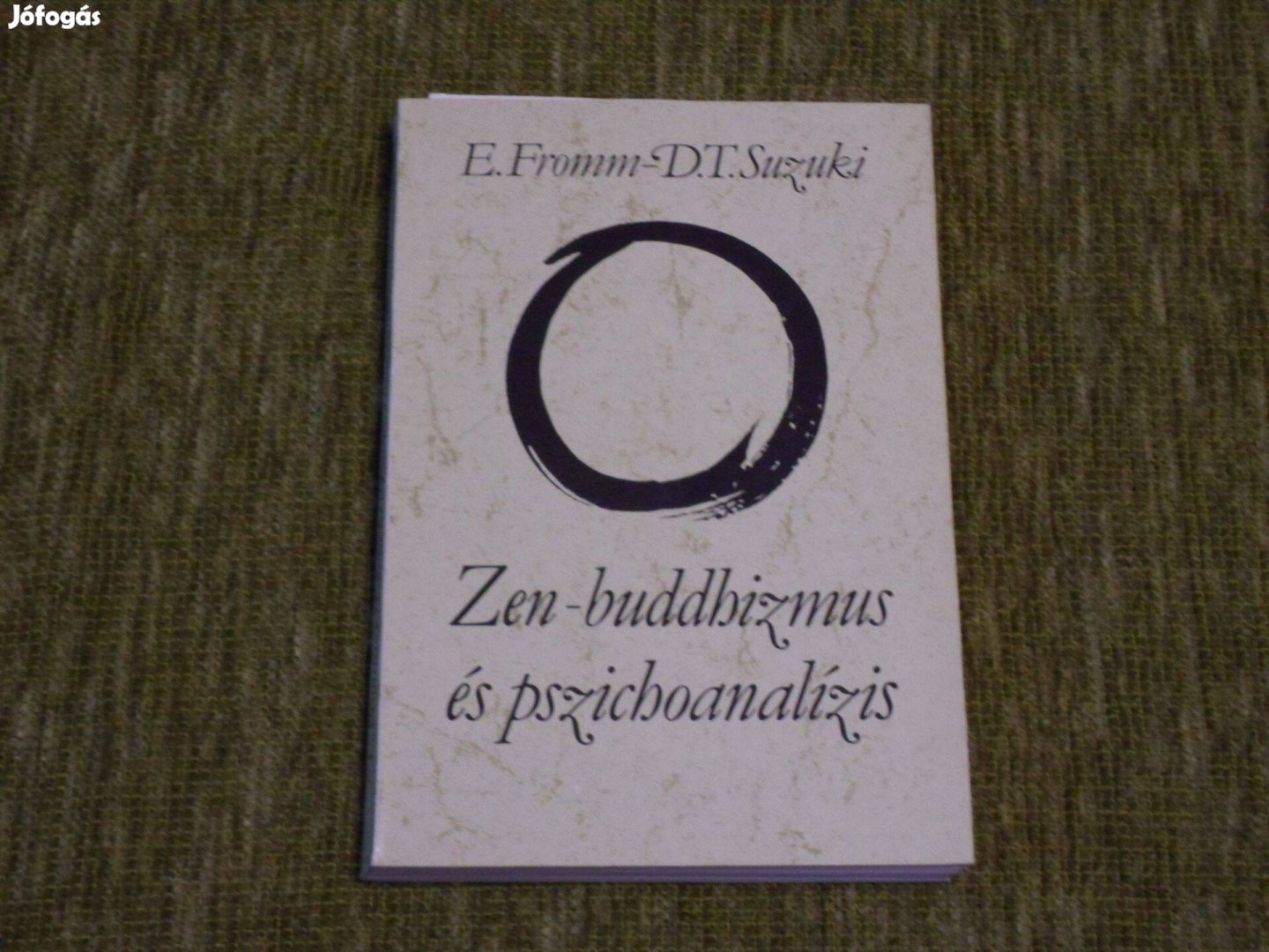 Erich Fromm-Daisetz Teitaro Suzuki: Zen-buddhizmus és pszichoanalízis