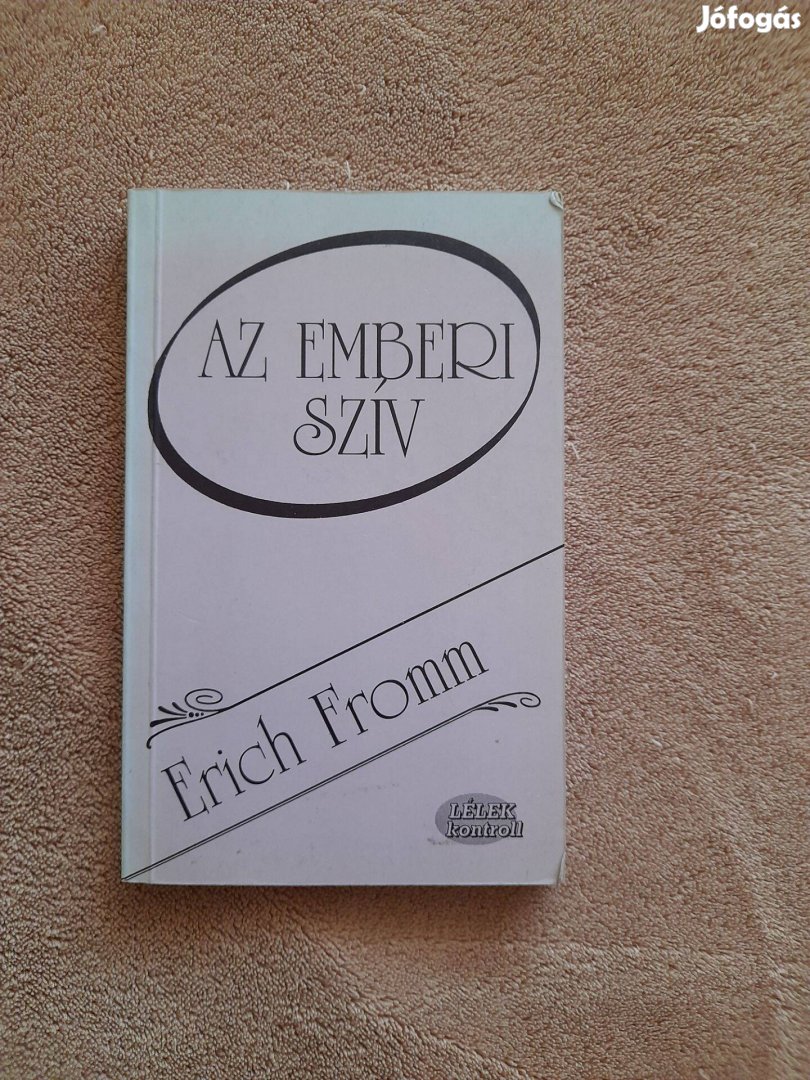 Erich Fromm Az emberi szív