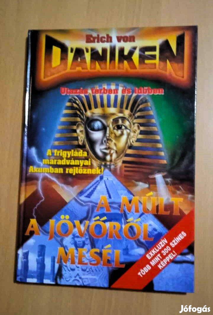 Erich von Däniken A múlt a jövőről mesél, új állapot!