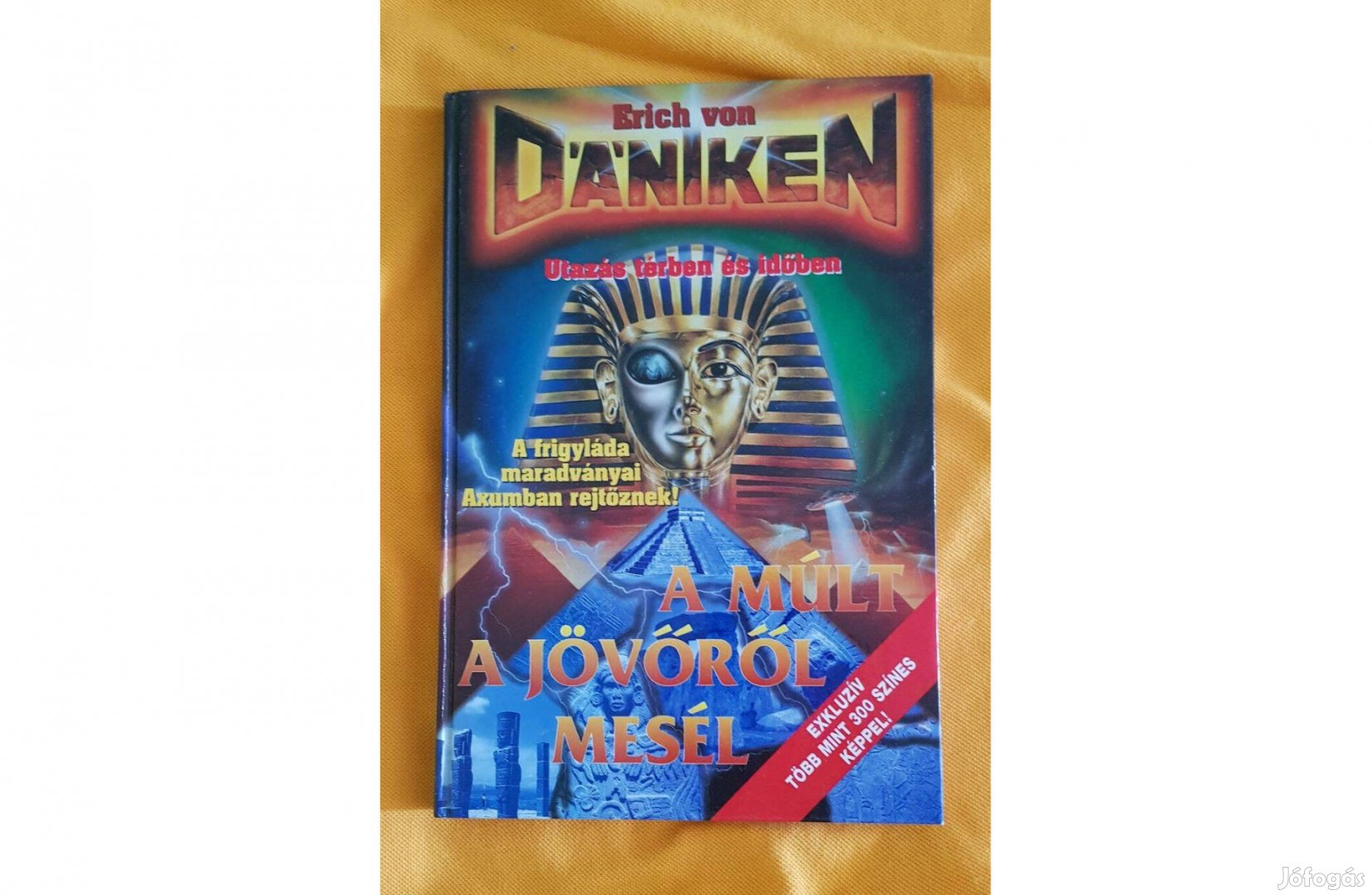 Erich von Daniken : A múlt a jövőről mesél könyv eladó !