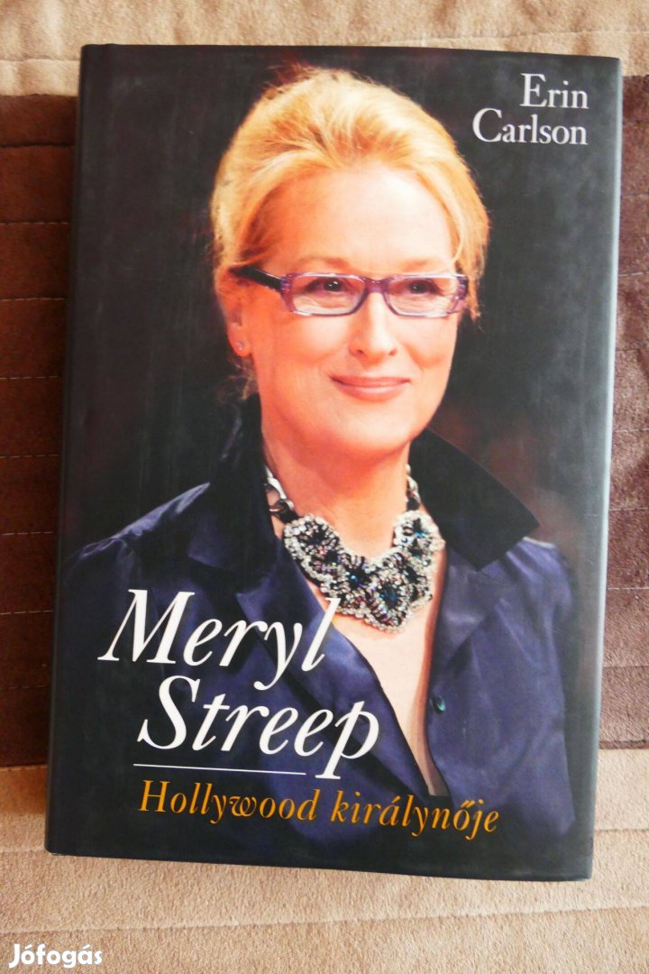 Erin Carlson Meryl Streep - Hollywood királynője