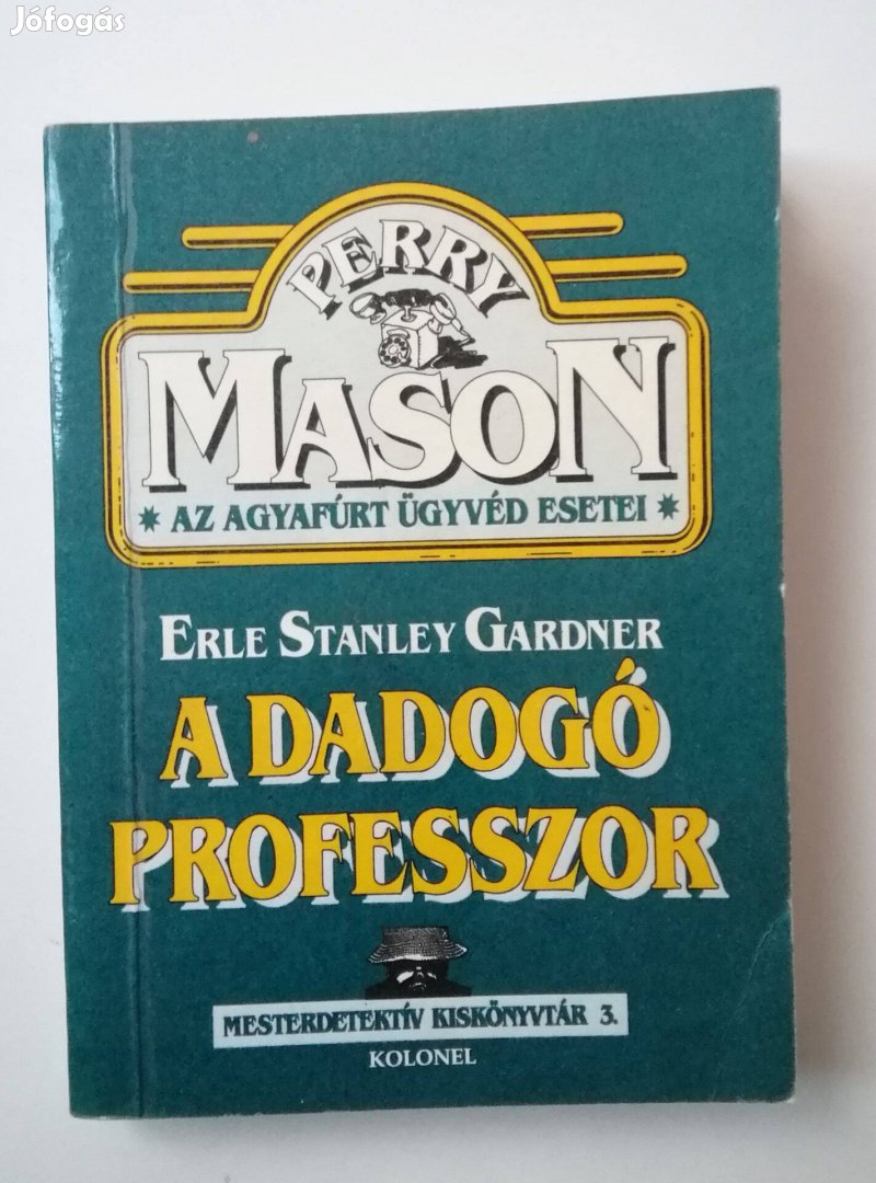 Erle Stanley Gardner - A dadogó professzor (Perry Mason 9.)