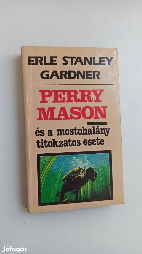 Erle Stanley Gardner - Perry Mason és a mostohalány titokzatos esete