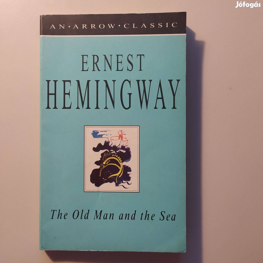 Ernest Hemingway The Old Man and the Sea - An. Arrow. Classic