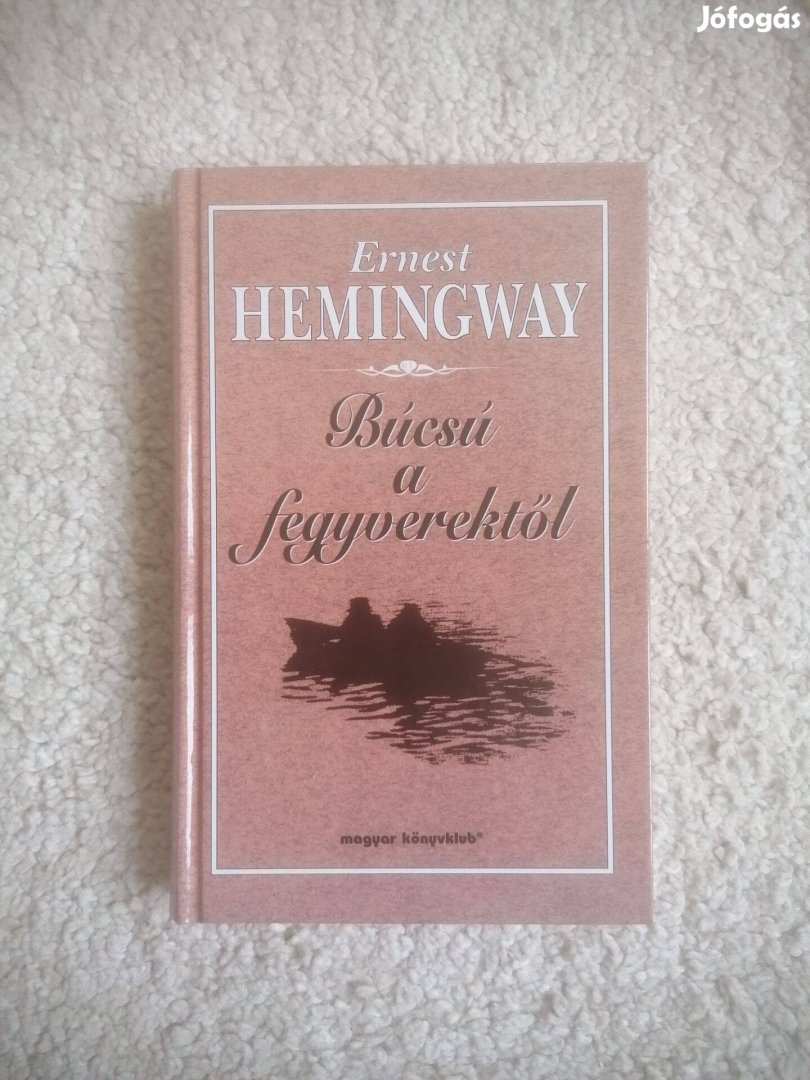 Ernest Hemingway: Búcsú a fegyverektől