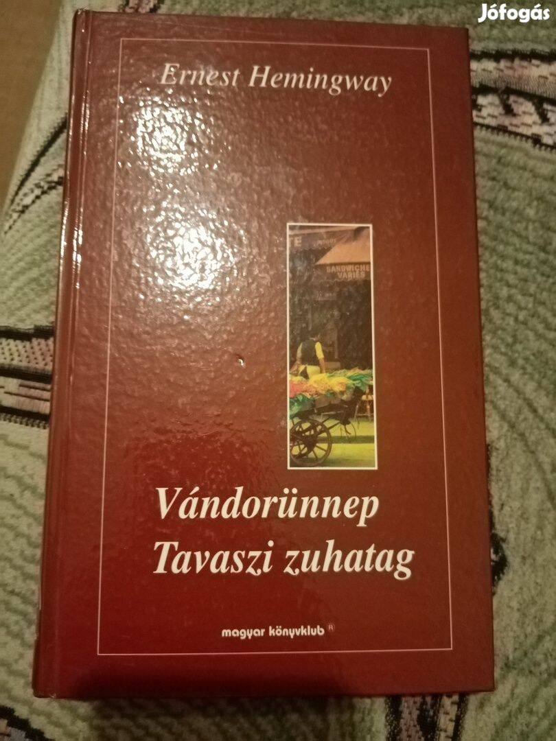 Ernest Hemingway: Vándorünnep / Tavaszi zuhatag