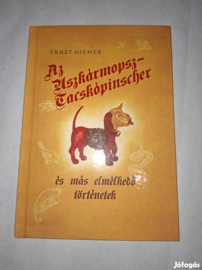 Ernst Hiemer Uszkár-mopsz-tacskó-pinscher és más elmélkedő történetek