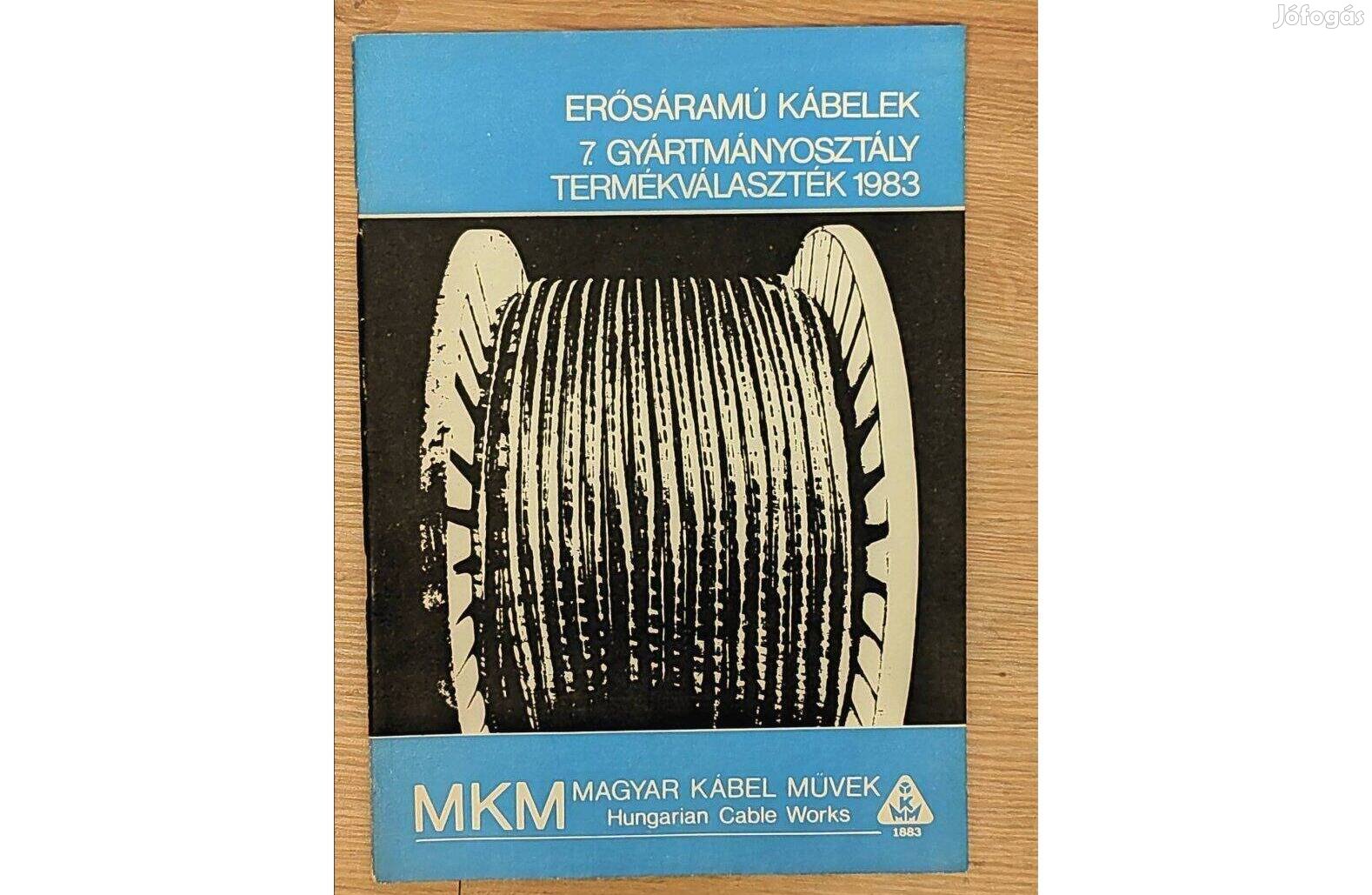 Erősáramú Kábelek 7. Gyártmányosztály Termékválaszték 1983