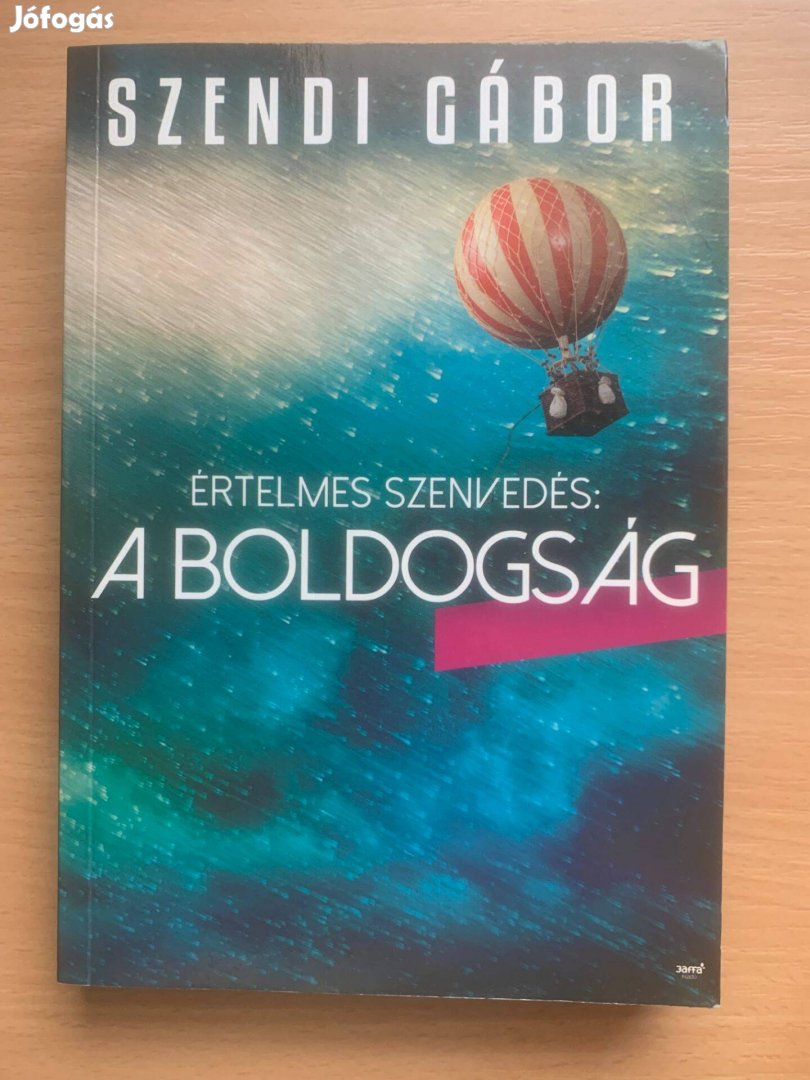 Értelmes szenvedés: a boldogság, Szendi Gábor