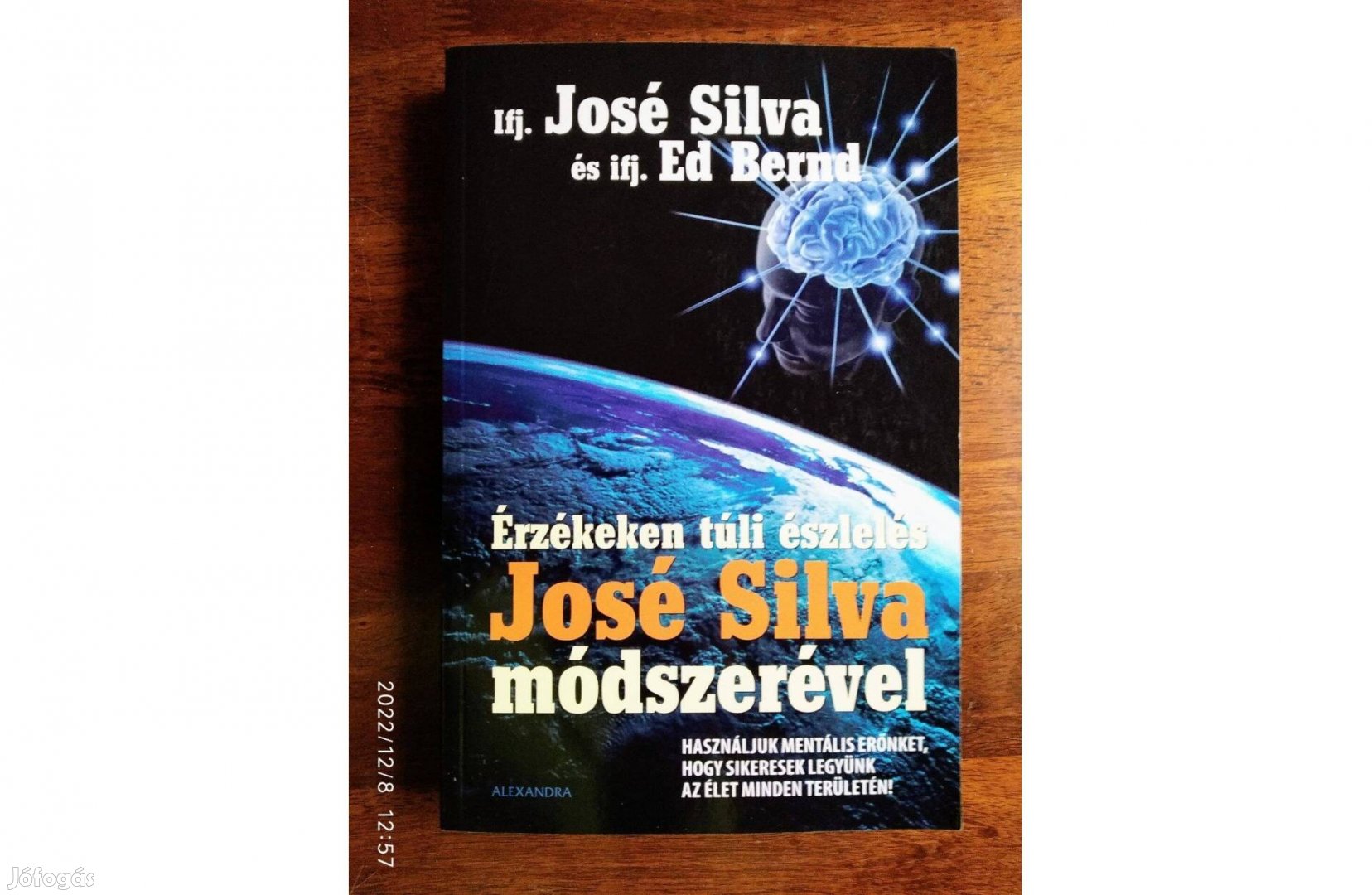 Érzékeken túli észlelés José Silva módszerével Ed Bernd José Silva Ale