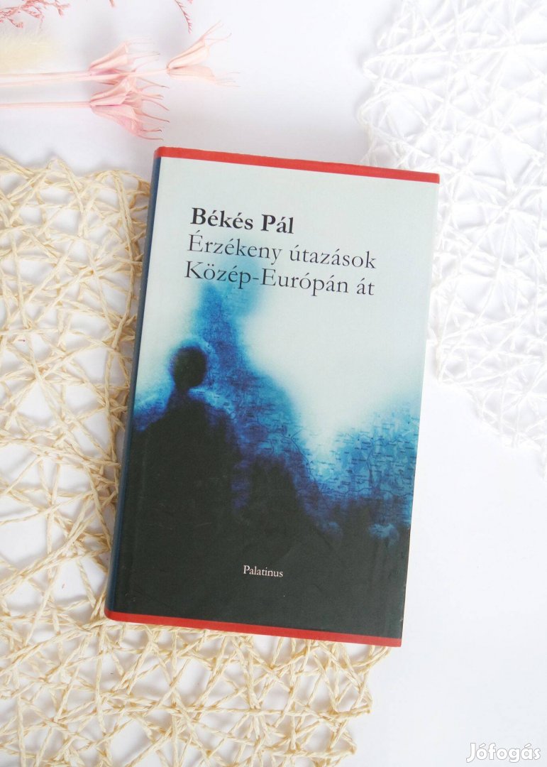 Érzékeny útazások Közép-Európán át - Békés Pál