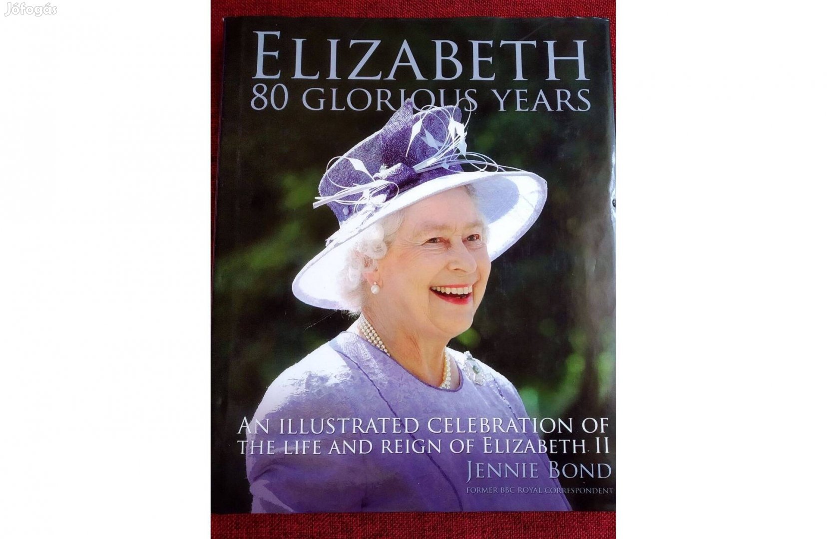 Erzsébet Királynő Elizabeth 80 Glorious Years Jennie Bond