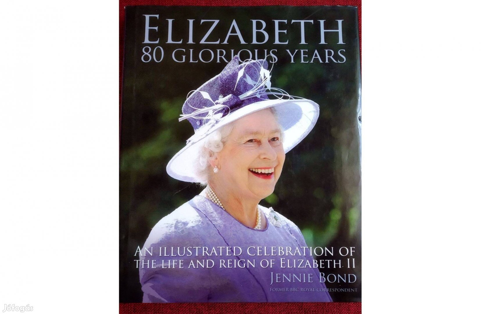 Erzsébet Királynő Elizabeth 80 Glorious Years Jennie Bond