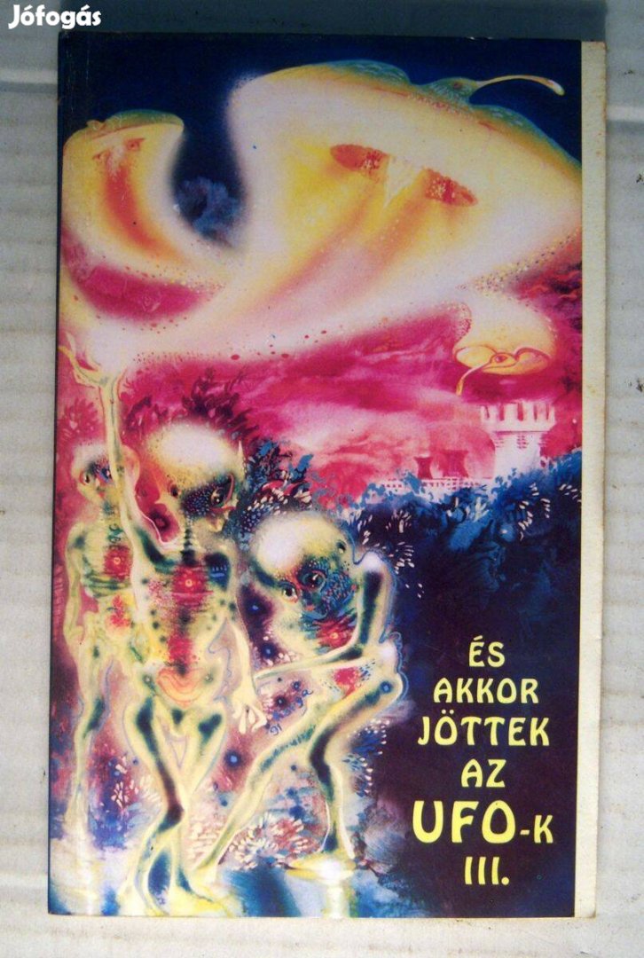 És Akkor Jöttek az UFO-k III. (1991) viseltes (5kép+tartalom)