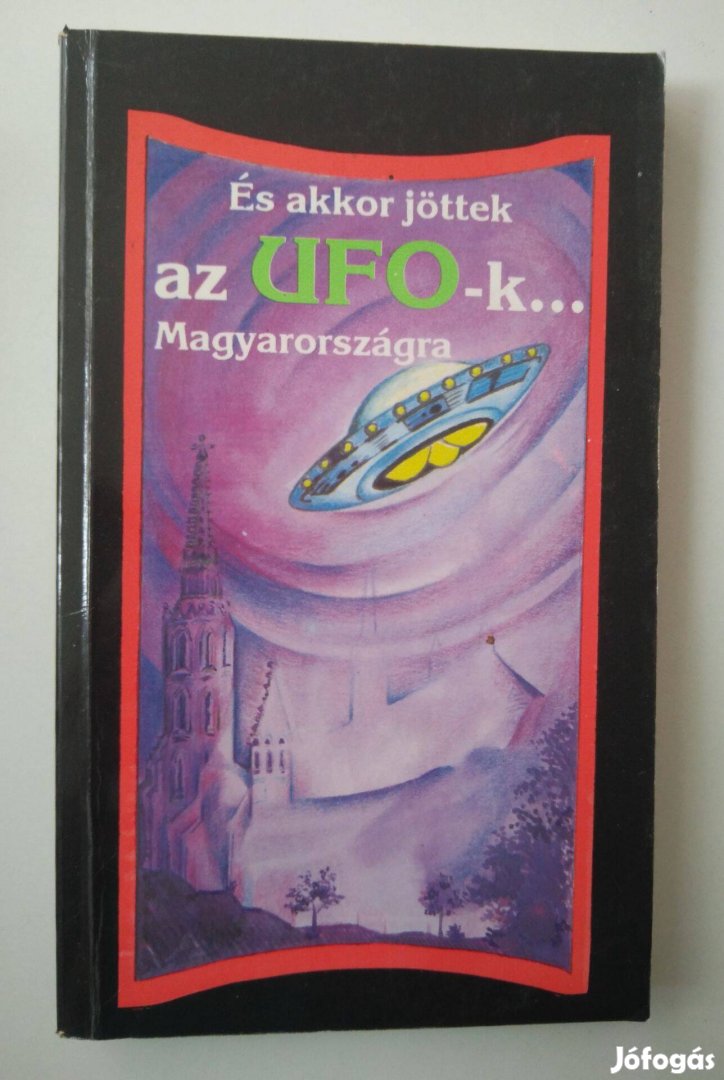 És akkor jöttek az UFO-k Magyarországra