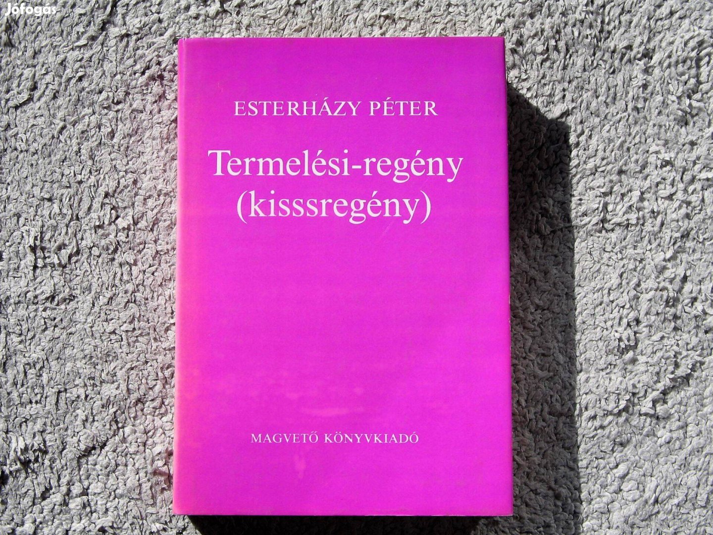 Esterházy Péter Termelési-regény / Kisssregény