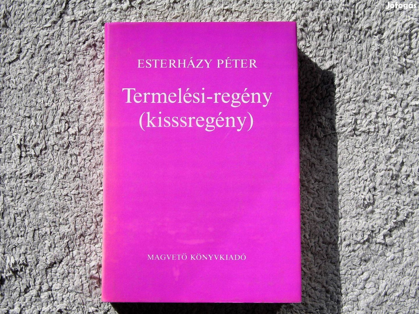 Esterházy Péter Termelési-regény (kisssregény)