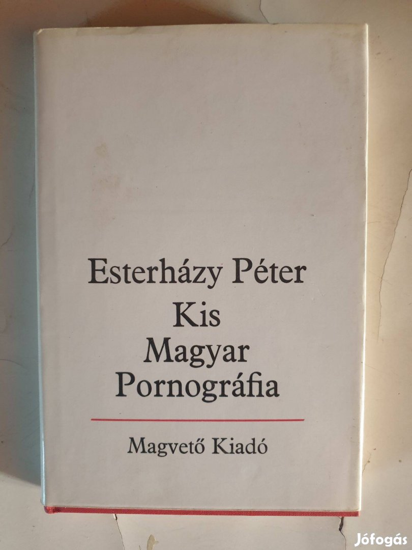 Esterházy Péter - Kis Magyar Pornográfia