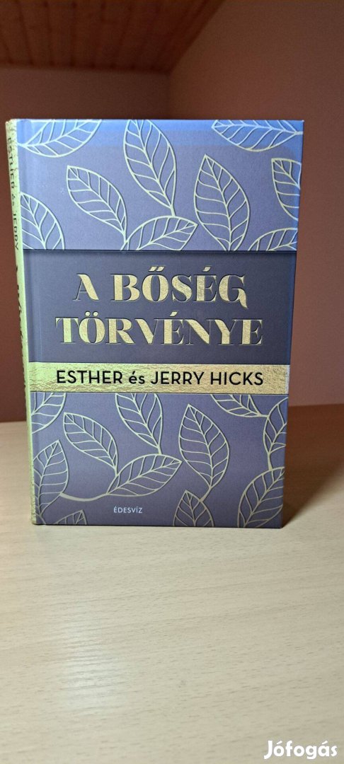 Esther Hicks Jerry Hicks: A bőség törvénye