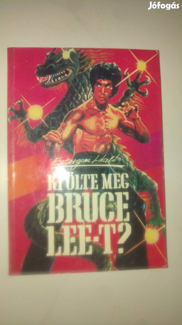Esztergomi László Ki ölte meg Bruce Lee-t?