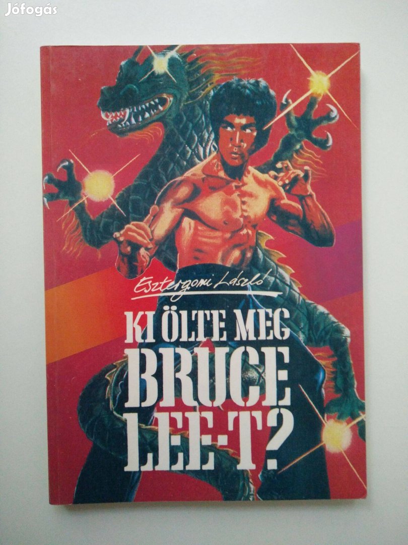 Esztergomi László - Ki ölte meg Bruce Lee-t?