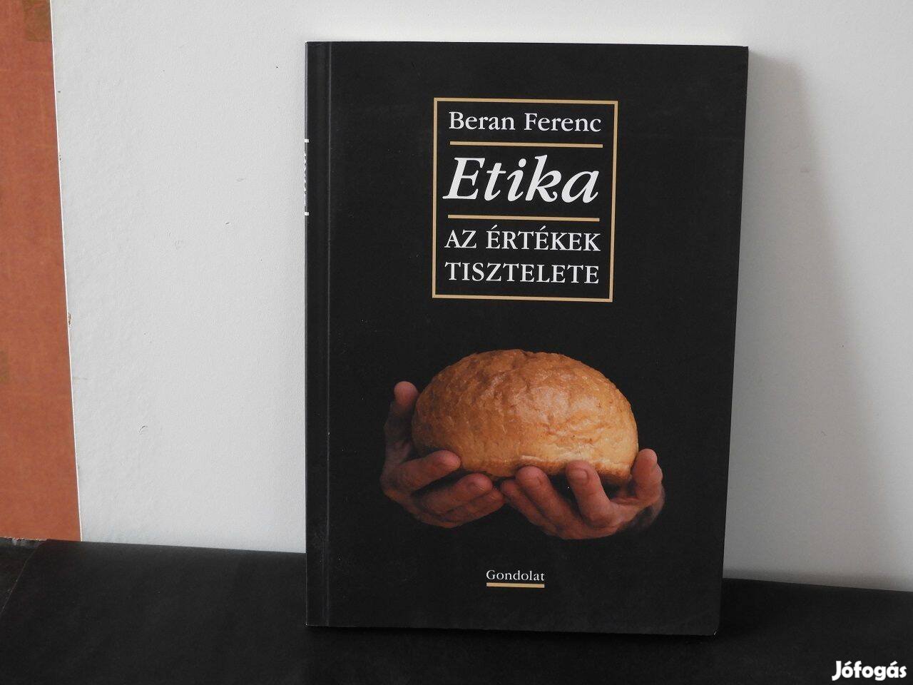 Etika - Az értékek tisztelete Beran Ferenc